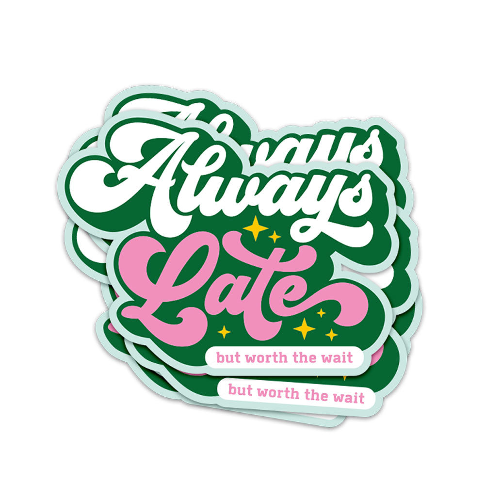 Always Late - Sticker