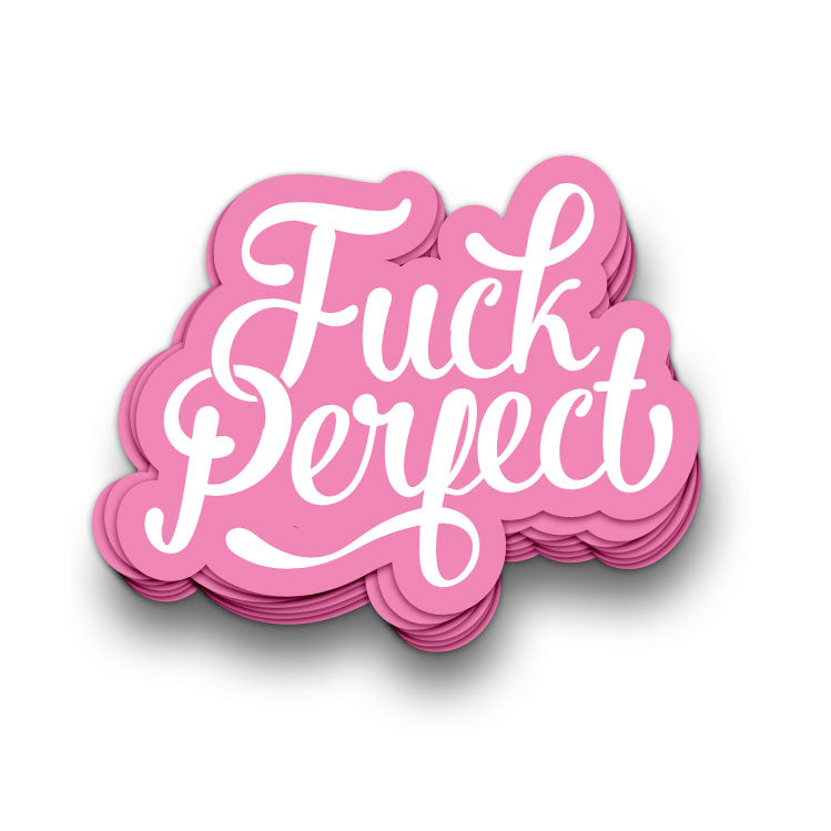Fuck Perfect - Sticker
